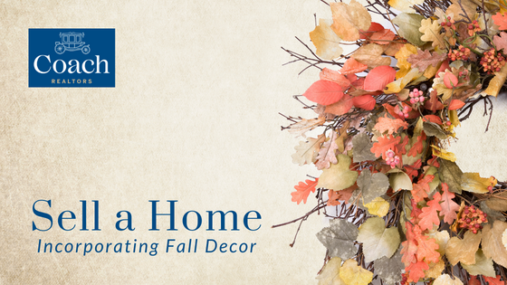 Fall Decor - Sell a Home - Coach Realtors
